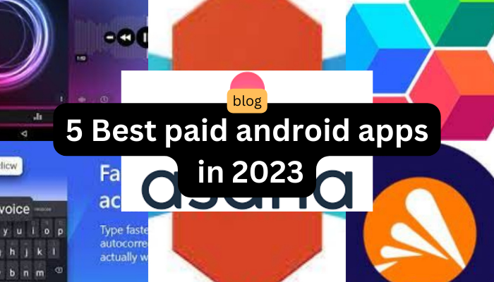 5 Best paid android apps in 2023