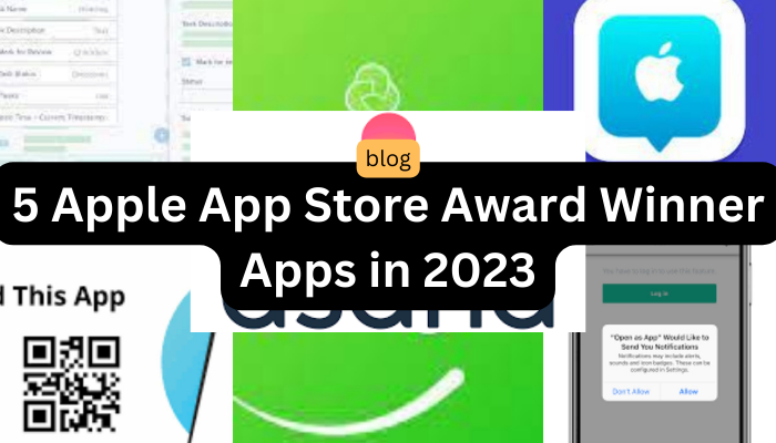 5 Apple App Store Award Winner Apps in 2023