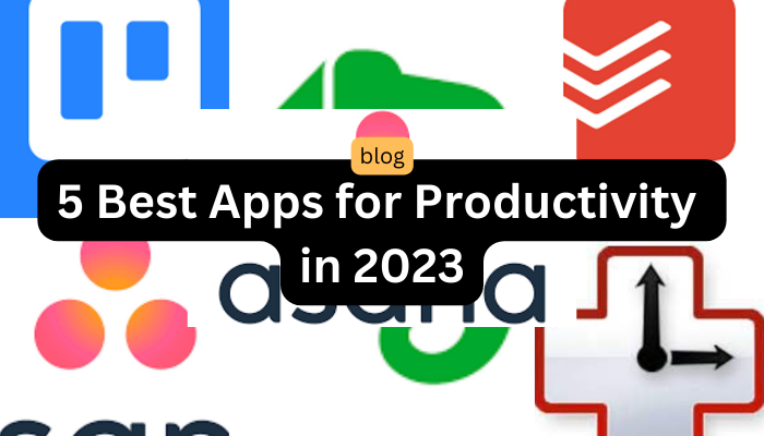 5 Best Apps for Productivity in 2023