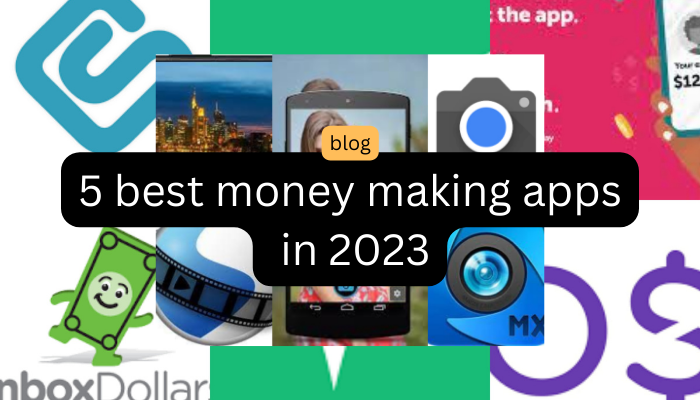 5 best money making apps in 2023