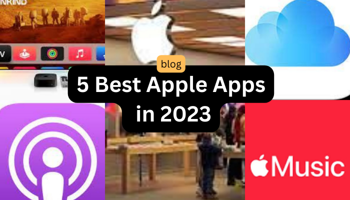 5 Best Apple Apps in 2023