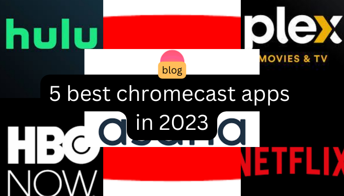 5 best chromecast apps in 2023