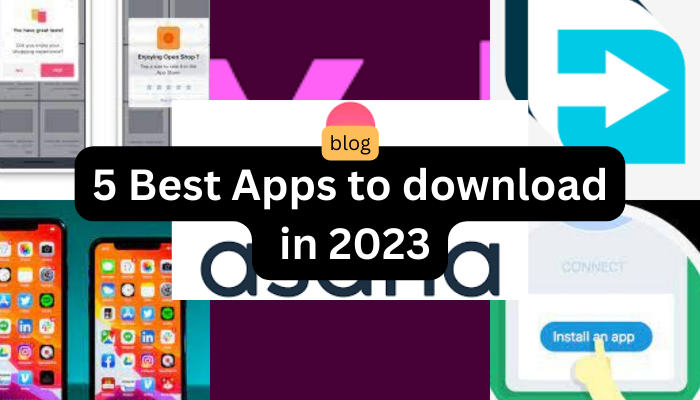 5 Best Apps to download in 2023