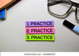 Practice, practice, practice: