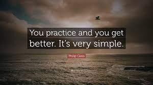 Practice and get better: