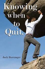 Know when to quit: